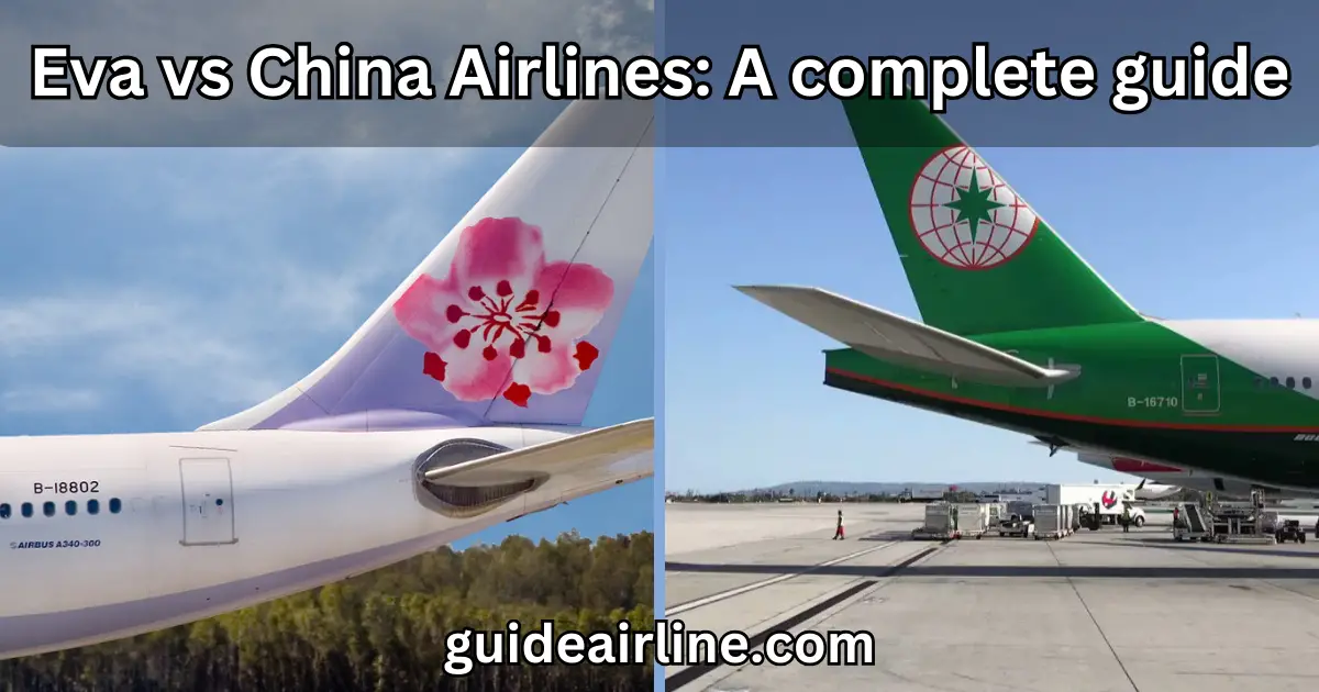 Eva vs China Airlines: A complete guide
