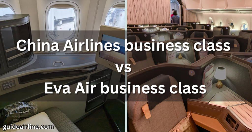 China Airlines business class vs Eva Air business class